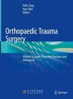 Orthopaedic Trauma Surgery. Volume 2 Lower Extremity Fractures and Dislocation