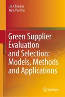 Green Supplier Evaluation and Selection: Models, Methods and Applications