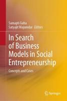 In Search of Business Models in Social Entrepreneurship : Concepts and Cases