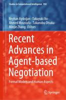 Recent Advances in Agent-Based Negotiation