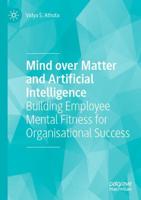 Mind over Matter and Artificial Intelligence : Building Employee Mental Fitness for Organisational Success