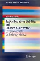 Test Configurations, Stabilities and Canonical Kähler Metrics : Complex Geometry by the Energy Method