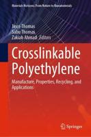 Crosslinkable Polyethylene : Manufacture, Properties, Recycling, and Applications