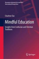Mindful Education : Insights from Confucian and Christian Traditions