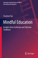 Mindful Education : Insights from Confucian and Christian Traditions