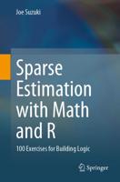 Sparse Estimation with Math and R : 100 Exercises for Building Logic