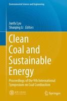 Clean Coal and Sustainable Energy : Proceedings of the 9th International Symposium on Coal Combustion