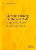 Contract Farming, Capital and State : Corporatisation of Indian Agriculture
