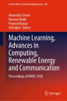 Machine Learning, Advances in Computing, Renewable Energy and Communication : Proceedings of MARC 2020