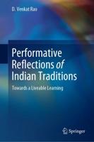 Performative Reflections of Indian Traditions : Towards a Liveable Learning
