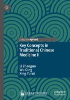 Key Concepts in Traditional Chinese Medicine. II