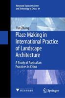 Place Making in International Practice of Landscape Architecture : A Study of Australian Practices in China