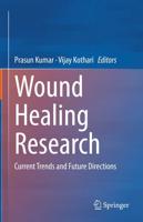 Wound Healing Research : Current Trends and Future Directions