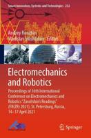 Electromechanics and Robotics : Proceedings of 16th International Conference on Electromechanics and Robotics "Zavalishin's Readings" (ER(ZR) 2021), St. Petersburg, Russia, 14-17 April 2021