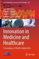 Innovation in Medicine and Healthcare : Proceedings of 9th KES-InMed 2021