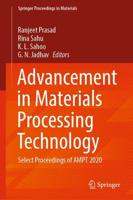 Advancement in Materials Processing Technology : Select Proceedings of AMPT 2020