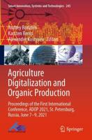 Agriculture Digitalization and Organic Production : Proceedings of the First International Conference, ADOP 2021, St. Petersburg, Russia, June 7-9, 2021