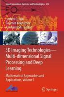 3D Imaging Technologies-Multi-dimensional Signal Processing and Deep Learning : Mathematical Approaches and Applications, Volume 1