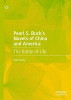Pearl S. Buck's Novels of China and America : The Battle of Life