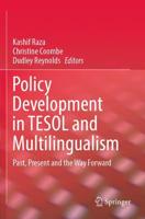Policy Development in TESOL and Multilingualism : Past, Present and the Way Forward