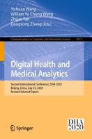 Digital Health and Medical Analytics : Second International Conference, DHA 2020, Beijing, China, July 25, 2020, Revised Selected Papers