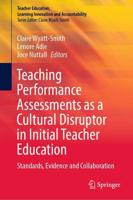 Teaching Performance Assessments as a Cultural Disruptor in Initial Teacher Education : Standards, Evidence and Collaboration