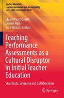 Teaching Performance Assessments as a Cultural Disruptor in Initial Teacher Education : Standards, Evidence and Collaboration
