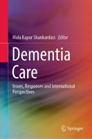 Dementia Care : Issues, Responses and International Perspectives