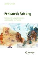 Peripatetic Painting: Pathways in Social, Immersive, and Empathic Art Practice