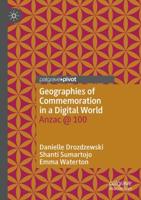 Geographies of Commemoration in a Digital World : Anzac @ 100