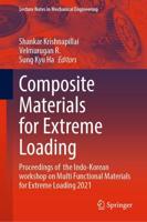 Composite Materials for Extreme Loading : Proceedings of the Indo-Korean workshop on Multi Functional Materials for Extreme Loading 2021