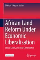 African Land Reform Under Economic Liberalisation : States, Chiefs, and Rural Communities