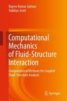 Computational Mechanics of Fluid-Structure Interaction : Computational Methods for Coupled Fluid-Structure Analysis