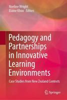 Pedagogy and Partnerships in Innovative Learning Environments : Case Studies from New Zealand Contexts