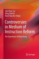 Controversies in Medium of Instruction Reform : The Experience of Hong Kong