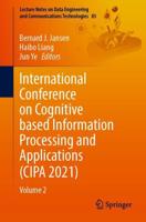 International Conference on Cognitive based Information Processing and Applications (CIPA 2021) : Volume 2
