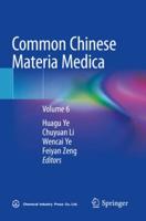Common Chinese Materia Medica. Volume 6