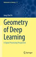 Geometry of Deep Learning : A Signal Processing Perspective