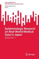 Epidemiologic Research on Real-World Medical Data in Japan : Volume 1