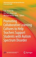 Promoting Collaborative Learning Cultures to Help Teachers Support Students With Autism Spectrum Disorder
