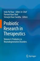 Probiotic Research in Therapeutics. Volume 4 Probiotics in Neurodegenerative Disorders