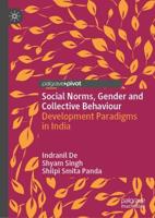 Social Norms, Gender and Collective Behaviour : Development Paradigms in India