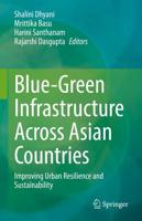 Blue-Green Infrastructure Across Asian Countries : Improving Urban Resilience and Sustainability