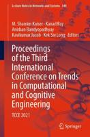 Proceedings of the Third International Conference on Trends in Computational and Cognitive Engineering : TCCE 2021