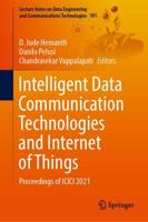 Intelligent Data Communication Technologies and Internet of Things : Proceedings of ICICI 2021