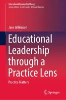 Educational Leadership through a Practice Lens : Practice Matters