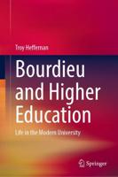 Bourdieu and Higher Education : Life in the Modern University
