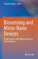 Biosensing and Micro-Nano Devices : Design Aspects and Implementation in Food Industries