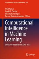 Computational Intelligence in Machine Learning : Select Proceedings of ICCIML 2021