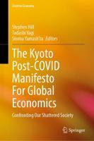 The Kyoto Post-COVID Manifesto For Global Economics : Confronting Our Shattered Society